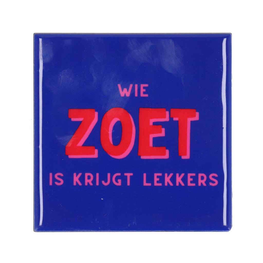 Tegel Wie Zoet Is 10 x 10 cm